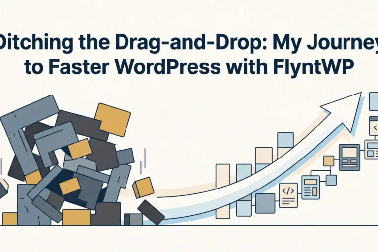 Ditching the Drag-and-Drop: My Journey to Faster WordPress with FlyntWP