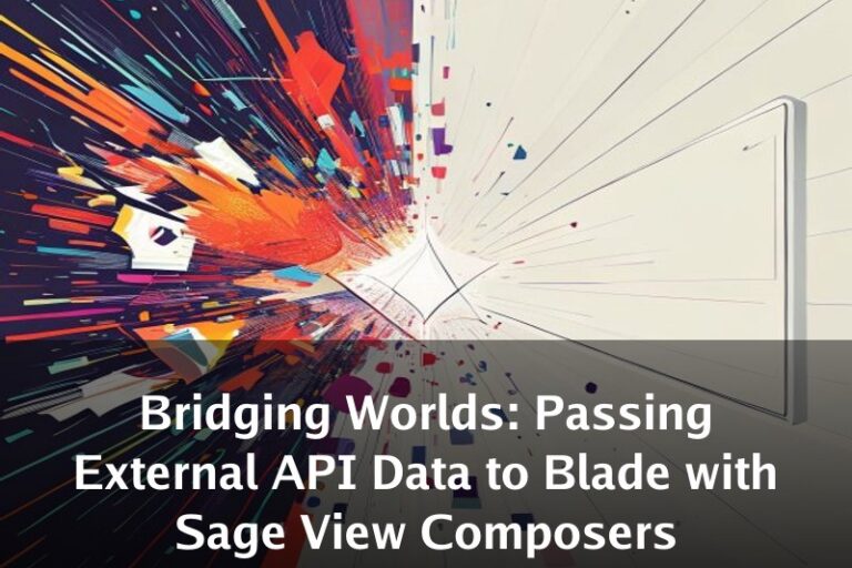 Bridging Worlds: Passing External API Data to Blade with Sage View Composers