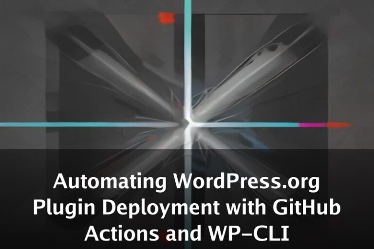 Automating WordPress.org Plugin Deployment with GitHub Actions and WP-CLI