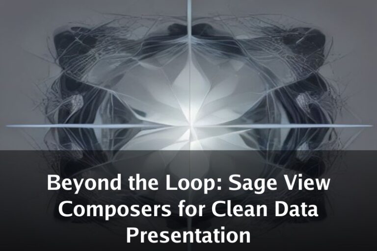 Beyond the Loop: Sage View Composers for Clean Data Presentation