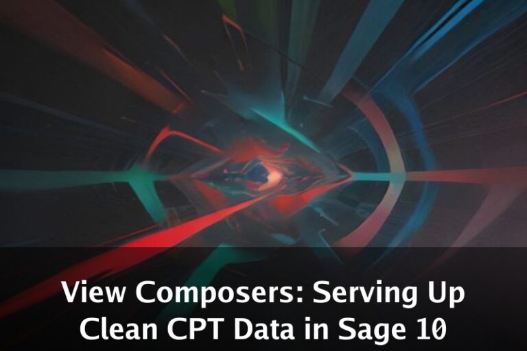View Composers: Serving Up Clean CPT Data in Sage 10
